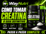 Como tomar Creatina: O Guia Definitivo para Máximos Resultados | WayNutri