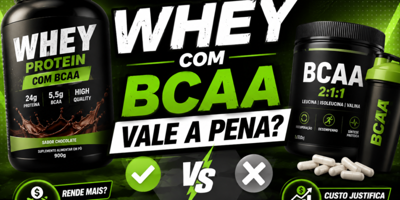 Whey com BCAA vale a pena? Guia de Custo-Benefício